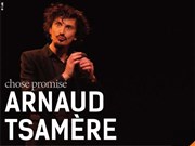 Arnaud Tsamere dans Chose Promise Thtre Sbastopol Affiche