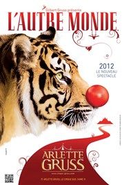 Cirque Arlette Gruss dans L'autre Monde | Boulogne sur Mer Chapiteau Arlette Gruss  Boulogne sur Mer Affiche