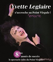 Yvette Leglaire s'accroche au Point-Virgule ! Le Point Virgule Affiche