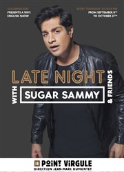Sugar Sammy dans Late Night With Sugar Sammy and Friends Le Point Virgule Affiche
