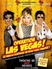 Opération Las Vegas ! : La famille Boutboul va vous faire chanter ! Thtre de Dix Heures Affiche