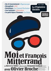 Moi et François Mitterrand La Ppinire Thtre Affiche