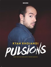 Kyan Khojandi dans Pulsions Thtre Montmartre Galabru Affiche
