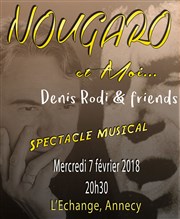 Nougaro et moi, Denis Rodi & Friends Thatre de l'Echange Affiche