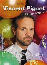 Vincent Piguet dans Vincent Piguet est un coquinou Comedy Palace Affiche
