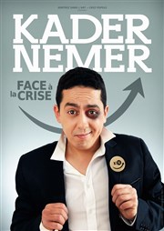 Kader Nemer dans Kader Nemer face à la crise Thtre Clavel Affiche