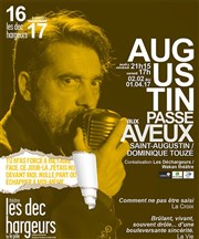 Augustin passe aux aveux | Reprise Les Dchargeurs - Salle La Bohme Affiche
