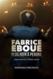Fabrice Éboué dans Plus rien à perdre Palais des Congrs / L'Hermione Affiche