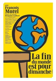 François Morel dans La fin du monde est pour dimanche Thtre Sbastopol Affiche
