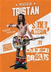 Monsieur Tristan dans Sexe, amour et chansons drôles Thtre Popul'air du Reinitas Affiche