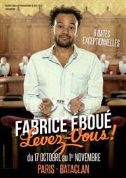 Fabrice Eboué dans Fabrice Eboué, Levez-vous ! Le Bataclan Affiche