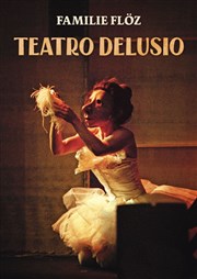 Teatro Delusio | Familie Föz Radiant-Bellevue Affiche