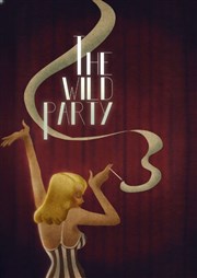 The Wild Party Thtre de Mnilmontant - Salle Guy Rtor Affiche