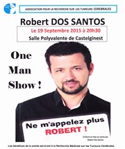 Robert Dos Santos dans Ne m'appelez plus Robert Salle polyvalente de Castelginest Affiche