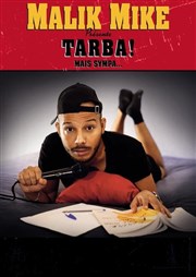 Malik Mike dans Tarba ! Mais sympa Dikkenek Comedy Bar Affiche