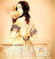 Marjolaine Humbert dans D'Aurore Dupin à George Sand Pixel Avignon Affiche