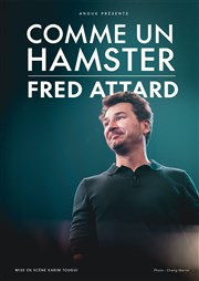 Fred Attard dans Comme un hamster L'espace V.O Affiche