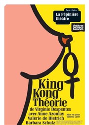 King Kong théorie | avec Barbara Schulz La Ppinire Thtre Affiche