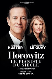 Horowitz | avec Francis Huster et Claire-Marie Le Guay Salle Gaveau Affiche