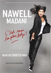 Nawell Madani dans C'est moi la plus belge ! Le Dme de Paris - Palais des sports Affiche
