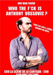 Anthony Vossovic dans Who the F**k Is Anthony Vossovic ? La Cantada ll Affiche