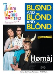 Blond and Blond and Blond | Hømåj à la chonzon française Thtre Les Blancs Manteaux Affiche