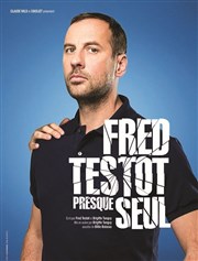 Fred Testot dans Presque seul La Comdie de Toulouse Affiche