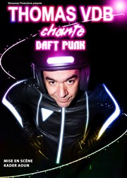 Thomas VDB chante Daft Punk La Comdie de Toulouse Affiche