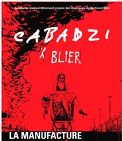 Cabadzi | Cabadzi x Blier La Manufacture Affiche