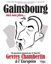 Gainsbourg, moi non plus | Par le Quartet Gevrey Chambertin L'Europen Affiche