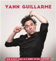 Yann Guillarme dans On n'est pas à l'abri d'un succès Complexe de la ficelle Affiche