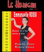 Emmanuelle Rossi dans Quand je s'rai moins p'tite + Première Partie : Richard Caraco Le Korigan Affiche