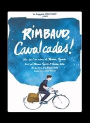 Rimbaud, Cavalcades ! Pniche Thtre Story-Boat Affiche