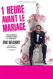 Eric Delcourt dans Une heure avant le mariage Le Paris - salle 2 Affiche