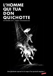 L'homme qui tua Don Quichotte Thtre du Roi Ren - Salle du Roi Affiche