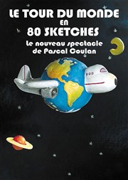 Le Tour du Monde en 80 sketches | Soirée de Réveillon Thtre Sous Le Caillou Affiche