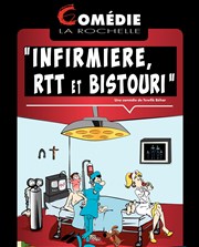 Infirmiere, Rtt et bistouri Comdie La Rochelle Affiche