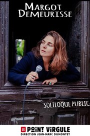 Margot Demeurisse dans Soliloque public Le Point Virgule Affiche