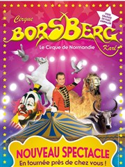 Le Cirque Borsberg Nouveau spectacle | - Saint Sauveur le Vicomte Chapiteau du cirque Borsberg  Saint Sauveur Le Vicomte Affiche