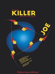 Killer Joe Thtre Darius Milhaud Affiche