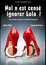 Nul n'est censé ignorer Lola La Comdie du Mas Affiche