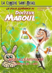 Les folles expériences du Docteur Maboul La Comdie Saint Michel - petite salle Affiche