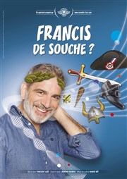 Vincent Azé dans Francis de Souche ? Comdie Le Mans Affiche