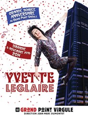 Yvette Leglaire | La Grande soirée anniversaire Le Grand Point Virgule - Salle Majuscule Affiche