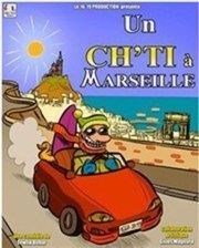 Un Ch'ti à Marseille La Comdie des Suds Affiche