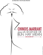 Bun Hay Mean dans Le chinois marrant Theatre la licorne Affiche
