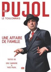 Yves Pujol dans Une affaire de famille La Comdie de Toulouse Affiche