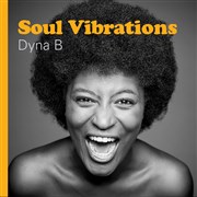 Dyna B | Soul Vibrations Centre Wallonie-Bruxelles Affiche