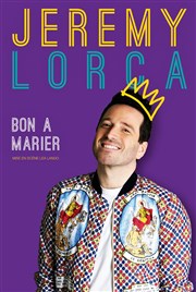 Jérémy Lorca dans Bon à Marier Alhambra - Petite Salle Affiche