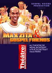 Max Zita & Gospel Friends Thtre de Mnilmontant - Salle Guy Rtor Affiche